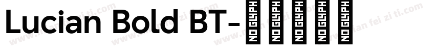 Lucian Bold BT字体转换